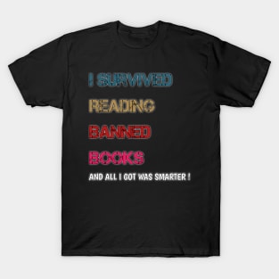 I Survived Reading Banned Books Book Lover Read banned books T-Shirt